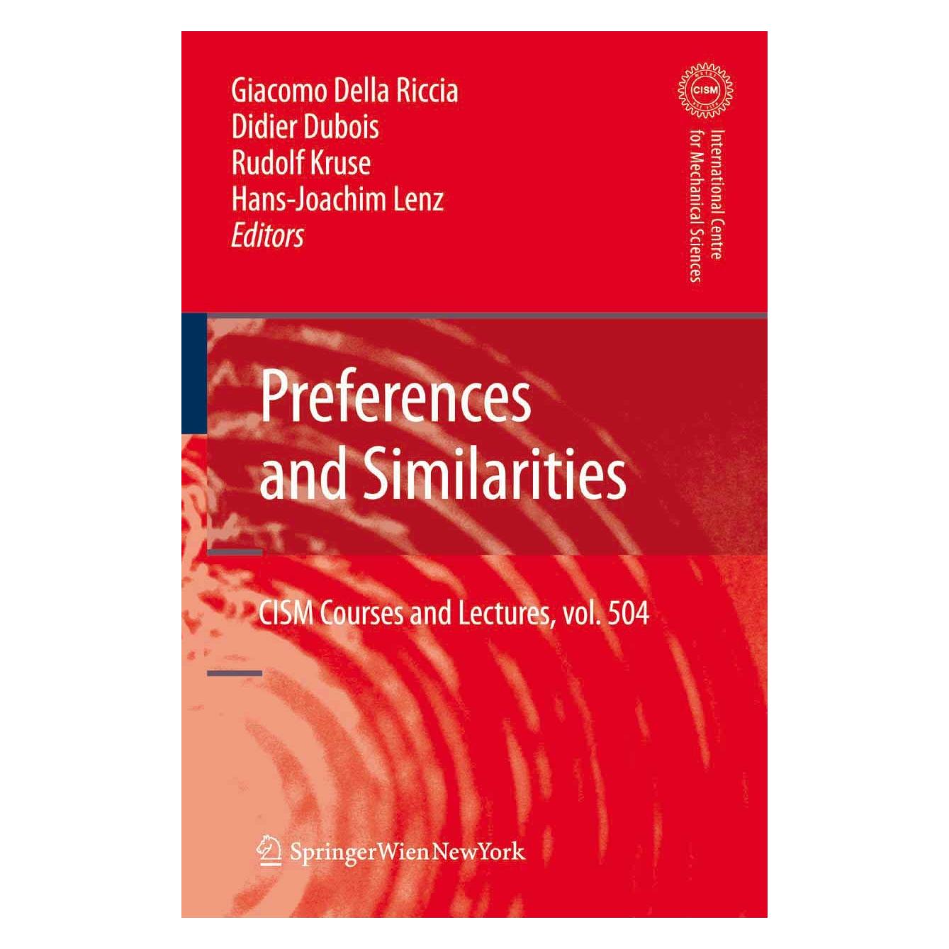 Springer Preferences and Similarities (Englisch, Hardcover, Didier Dubois, Giacomo DellaRiccia, Hans-Joachim Lenz, Rudolf Kruse) (9783211854310)