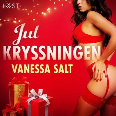 Julkryssningen - erotisk julnovell - Vanessa Salt, Audio, 9788726388237