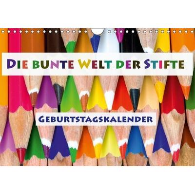 Die bunte Welt der Stifte - Geburtstagskalender (Wandkalender immerwährend DIN A4 quer)