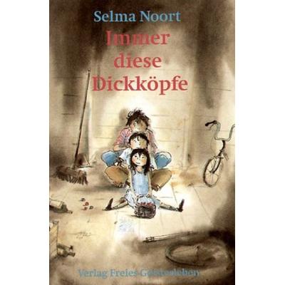 Immer diese Dickköpfe, Gebundene Ausgabe von Selma Noort, Freies Geistesleben
