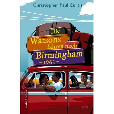 Die Watsons fahren nach Birmingham – 1963, Taschenbuch von Christopher Paul Curtis, dtv, 978-3-423-62826-6