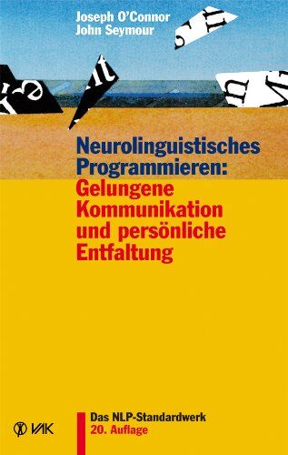 Joseph O'Connor - Neurolinguistisches Programmieren: Gelungene Kommunikation und persönliche Entfaltung - Preis vom 10.10.2026 11:48:34 h