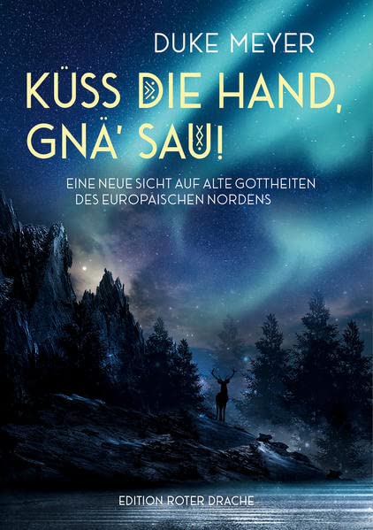 Duke Meyer - Küss die Hand, gnä‘ Sau!: Eine neue Sicht auf alte Gottheiten des europäischen Nordens - Preis vom 09.10.2026 07:28:09 h