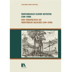 Mediterranean Slavery Revisited (5001800) Neue Perspektiven auf mediterrane Sklaverei (5001800), Fachbücher von Juliane