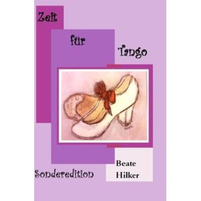 Beate Hilker Diagnose Morbus Parkinson / Zeit für Tango Herr Parkinson?, Taschenbuch von Beate Hilker, Epubli, 978-3-7485-6724-0