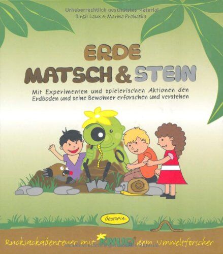 Birgit Laux - Erde, Matsch & Stein - Aktionsbuch: Mit Experimenten und spielerischen Aktionen den Erdboden und seine Bewohner erforschen und verstehen - Preis vom 09.10.2026 07:28:09 h