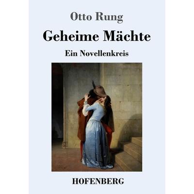 Geheime Mächte, Taschenbuch von Otto Rung, Hofenberg, 978-3-7437-2455-6