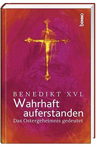 Benedikt XVI. - Wahrhaft auferstanden: Das Ostergeheimnis gedeutet - Preis vom 04.10.2026 03:51:26 h