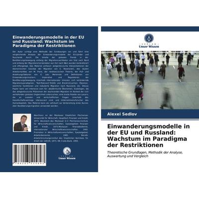 Einwanderungsmodelle in der EU und Russland: Wachstum im Paradigma der Restriktionen, Taschenbuch von Alexei Sedlov, Verlag Unser Wissen,