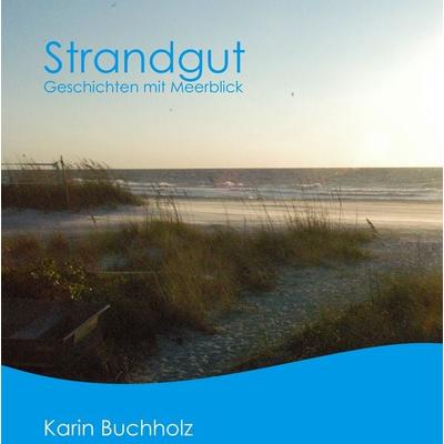 Strandgut, Gebundene Ausgabe von Karin Buchholz, BoD – Books on Demand