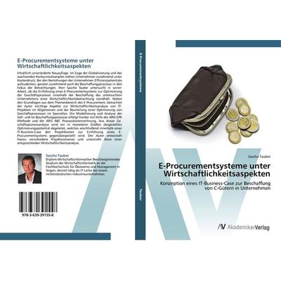 E-Procurementsysteme unter Wirtschaftlichkeitsaspekten, Taschenbuch von Sascha Tauber, AV Akademikerverlag, 978-3-639-39155-8