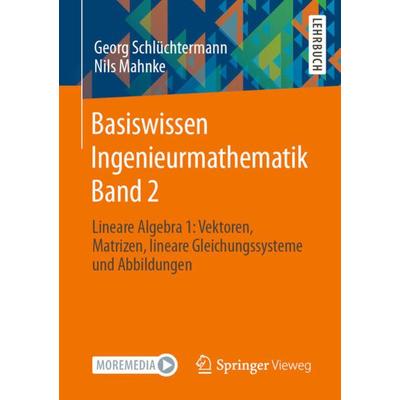 Basiswissen Ingenieurmathematik Band 2, Taschenbuch von Georg Schlüchtermann,Nils Mahnke, Springer Fachmedien Wiesbaden GmbH, 978-3-658-38481-4