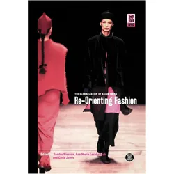 Re-Orienting Fashion (The Globalization of Asian Dress), Sachbücher von Carla Jones, Sandra Niessen, Ann Marie Leshkowich