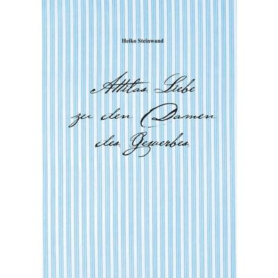 Attilas Liebe zu den Damen des Gewerbes, Taschenbuch von Heiko Steinwand, Steinwand Verlag, 978-3-00-052773-9