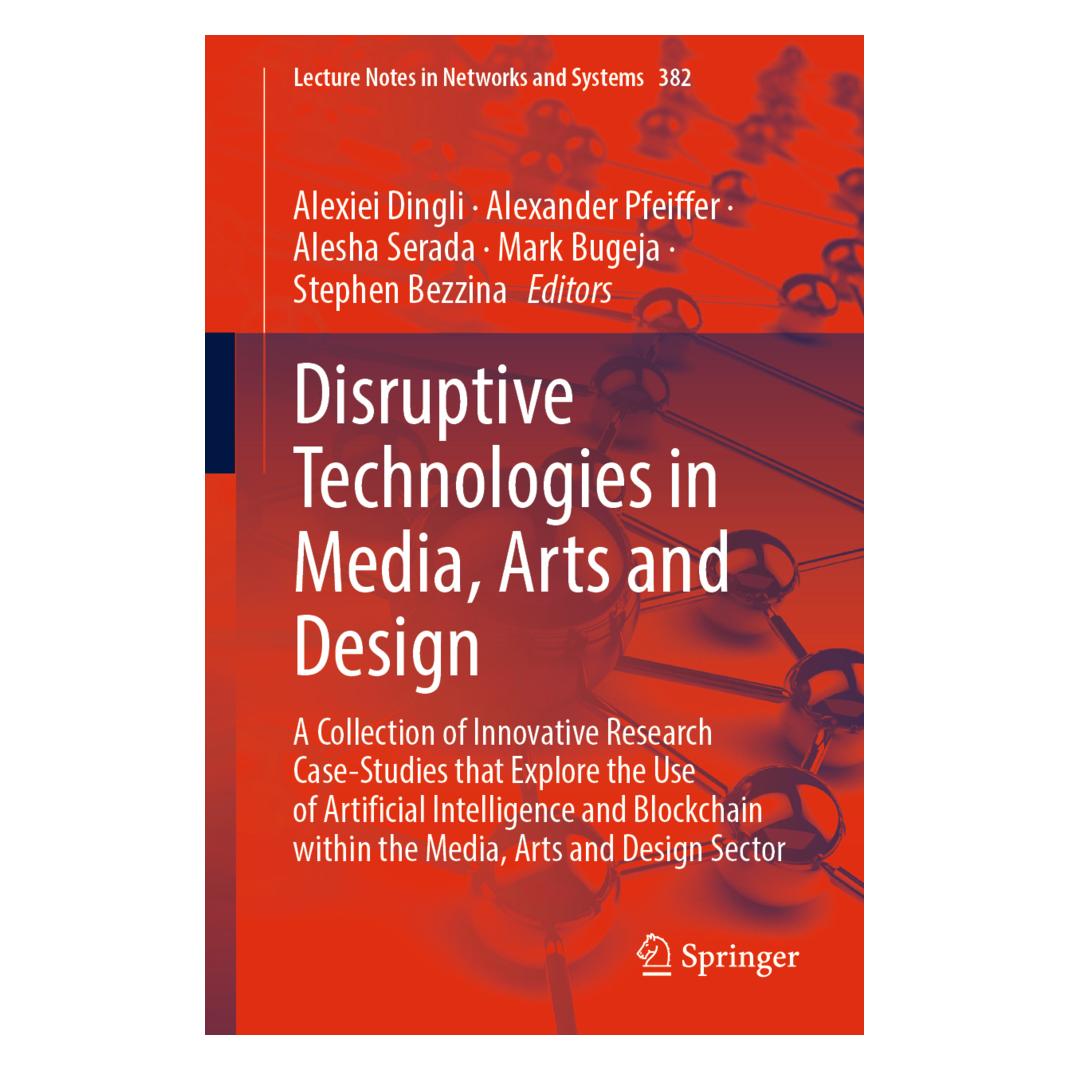 Springer Disruptive Technologies in Media, Arts and Design (Englisch, Softcover, Alesha Serada, Alexander Pfeiffer, Alexiei Dingli, Mark Bugeja, Stephen Bezzina) (56223792)