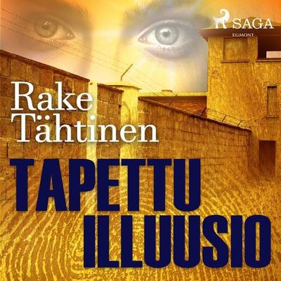 Tapettu illuusio - Rake Tähtinen, Audio, 9788726557435