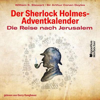 Die Reise nach Jerusalem - Arthur Conan Doyle,William K. Stewart, Audio, 9783991713401