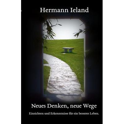 Neues Denken, neue Wege, Taschenbuch von Hermann Ieland, Tolino media, 978-3-7579-8778-7