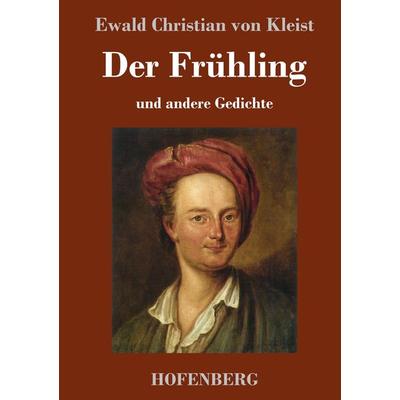 Der Frühling, Gebundene Ausgabe von Ewald Christian Kleist, Hofenberg, 978-3-7437-3561-3