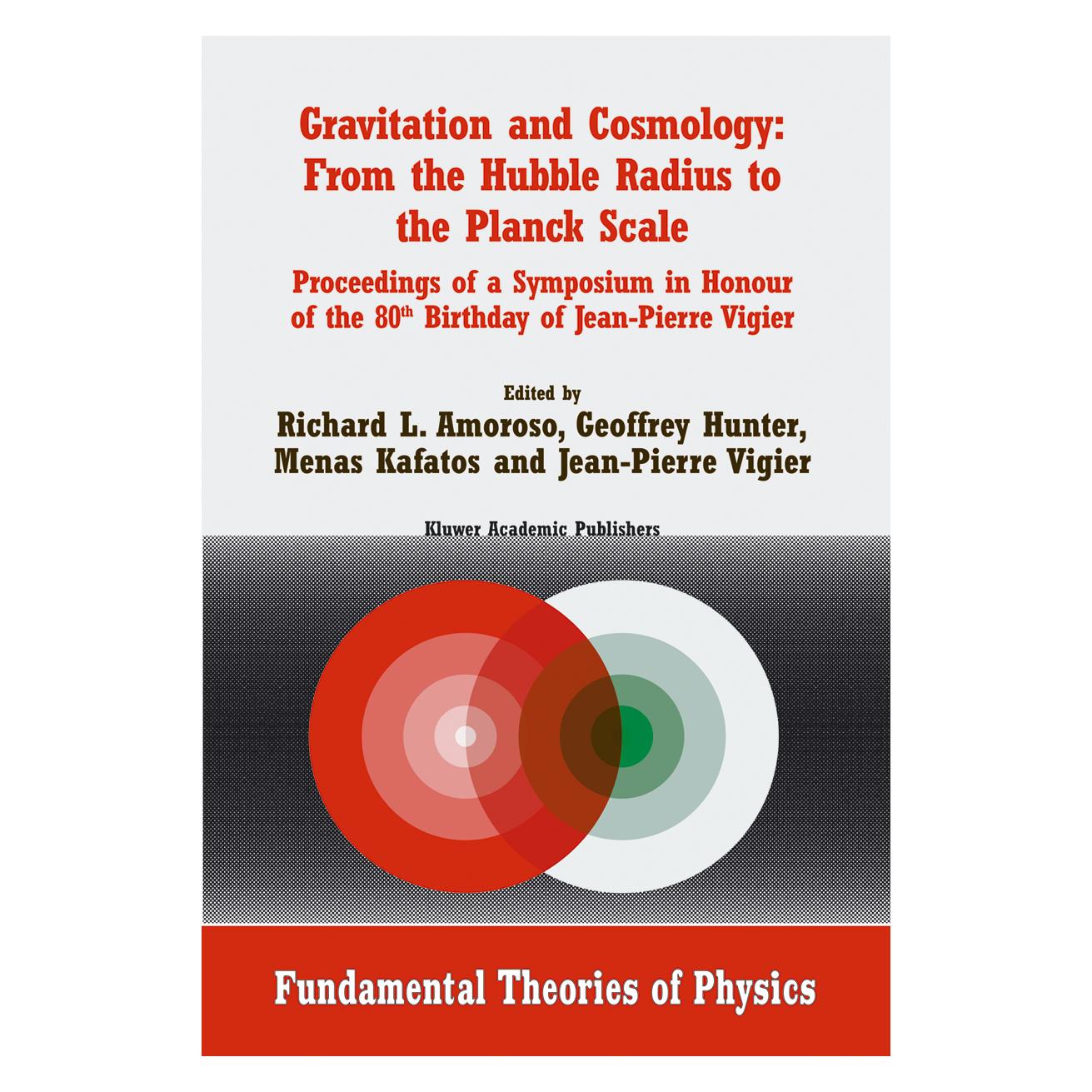 Springer Gravitation and Cosmology: From the Hubble Radius to the Planck Scale (Englisch, Softcover, G. Hunter, J. P. Vigier, Menas Kafatos, Richard L. Amoroso) (55532385)