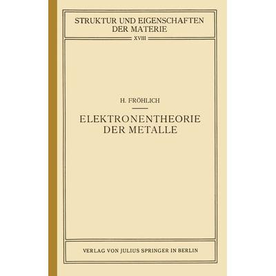 Elektronentheorie der Metalle, Taschenbuch von Herbert Fröhlich, Springer Berlin, 978-3-642-88905-9