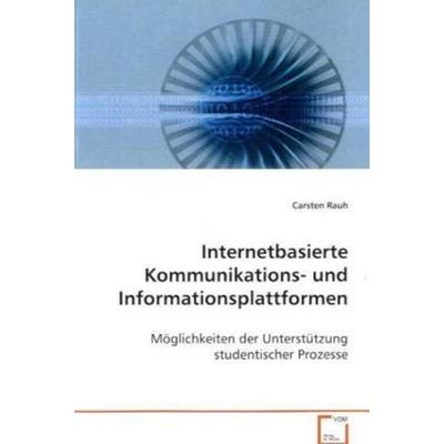 Rauh Carsten: InternetbasierteKommunikations- und Informatio, Taschenbuch von Carsten Rauh, VDM, 978-3-639-07348-5