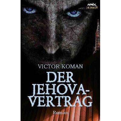 DER JEHOVA-VERTRAG, Taschenbuch von Victor Koman, Epubli, 978-3-7541-6158-6
