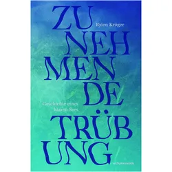 Zunehmende Trübung, Belletristik von Björn Kröger