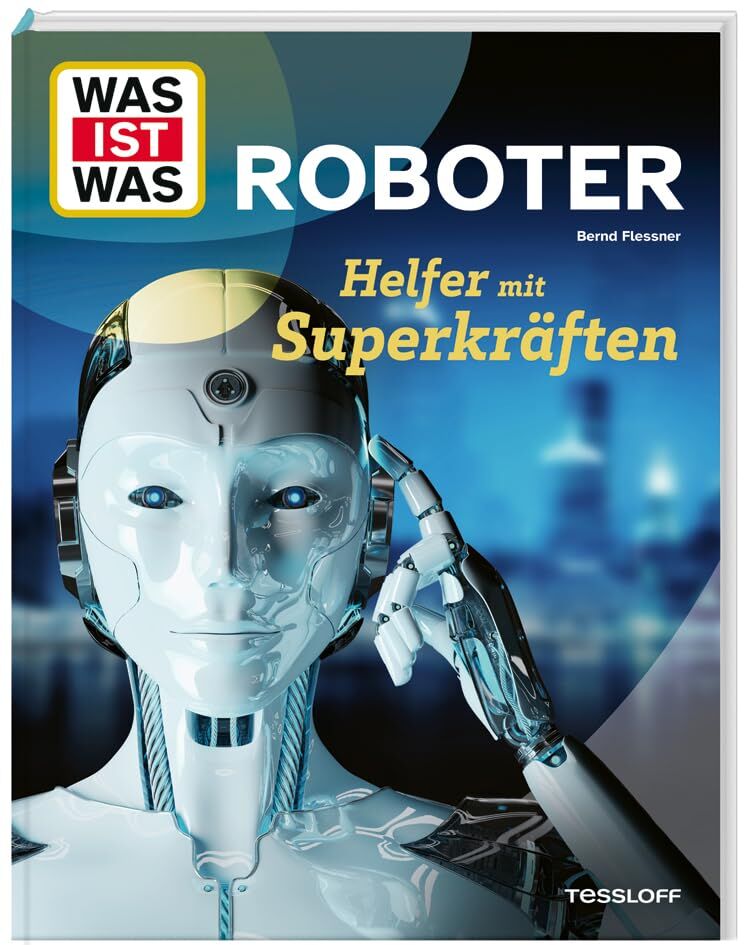 Bernd Flessner - WAS IST WAS Roboter. Helfer mit Superkräften - Preis vom 09.10.2026 07:28:09 h
