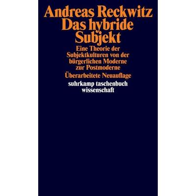 Das hybride Subjekt, Taschenbuch von Andreas Reckwitz, Suhrkamp, 978-3-518-29894-7