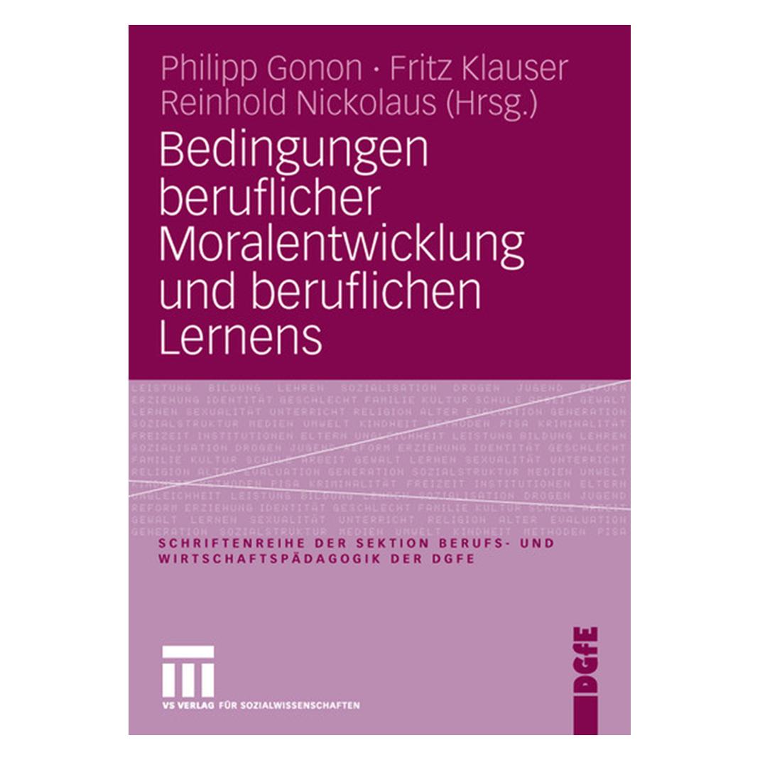 VS Bedingungen beruflicher Moralentwicklung und beruflichen Lernens (Deutsch, Softcover, Fritz Klauser, Philipp Gonon, Reinhold Nickolaus) (55189009)