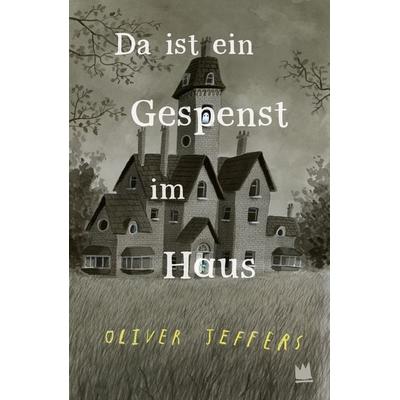 Da ist ein Gespenst im Haus, Gebundene Ausgabe von Oliver Jeffers, Von Hacht Verlag GmbH, 978-3-96826-035-8