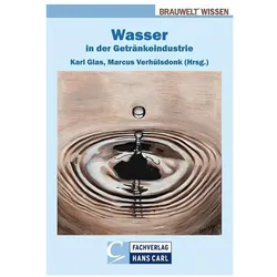 Wasser in der Getränkeindustrie, Fachbücher von Alfons Ahrens, Uwe Behmel, Marcus Verhülsdonk, Karl Glas, Thomas Buscham