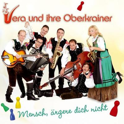 Mensch,ärgere dich nicht - Vera und Ihre Oberkrainer, CD, 9003549530053