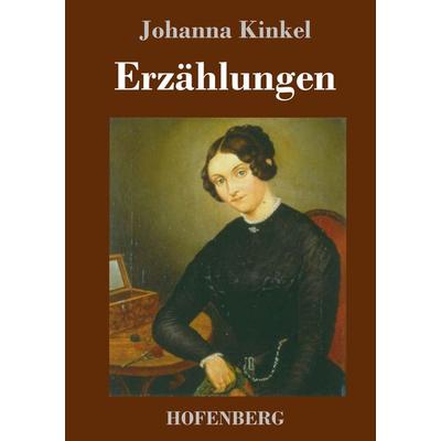 Erzählungen, Gebundene Ausgabe von Johanna Kinkel, Hofenberg, 978-3-7437-3177-6