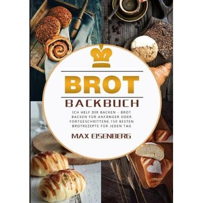 Brot Backbuch, Taschenbuch von Max Eisenberg, Epubli, 978-3-7541-6853-0