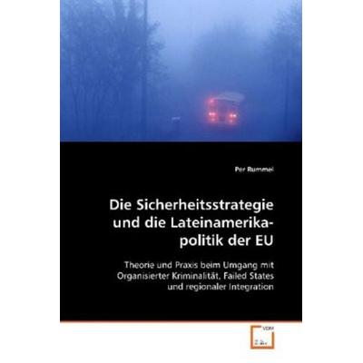 Rummel, P: Die Sicherheitsstrategie und die Lateinamerikapol, Taschenbuch von Per Rummel, VDM, 978-3-639-11870-4