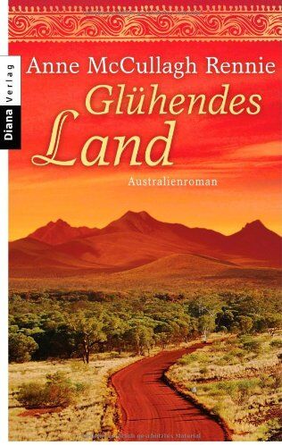 Anne McCullagh Rennie - Glühendes Land: Australienroman - Preis vom 11.10.2026 03:10:56 h