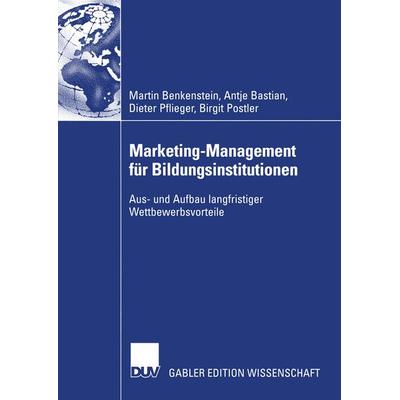 Marketing-Management für Bildungsinstitutionen, Taschenbuch von Martin Benkenstein,Anke Bastian,Dieter Pflieger,Birgit Postler, Deutscher