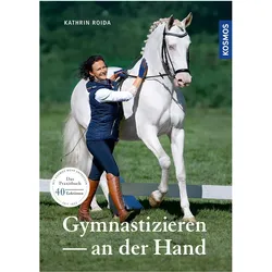 Gymnastizieren an der Hand, Ratgeber von Kathrin Roida