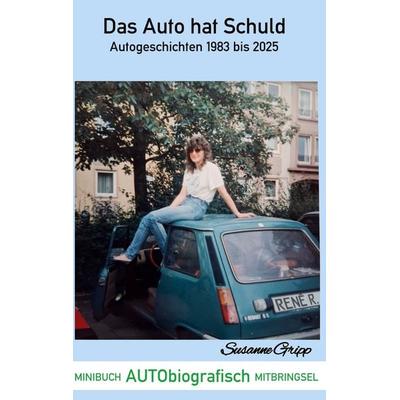 Das Auto hat Schuld, Taschenbuch von Susanne Gripp, BoD – Books on Demand, 978-3-695-14420-4