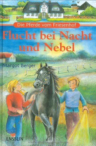 Margot Berger - Die Pferde vom Friesenhof. Flucht bei Nacht und Nebel - Preis vom 14.10.2026 23:07:16 h