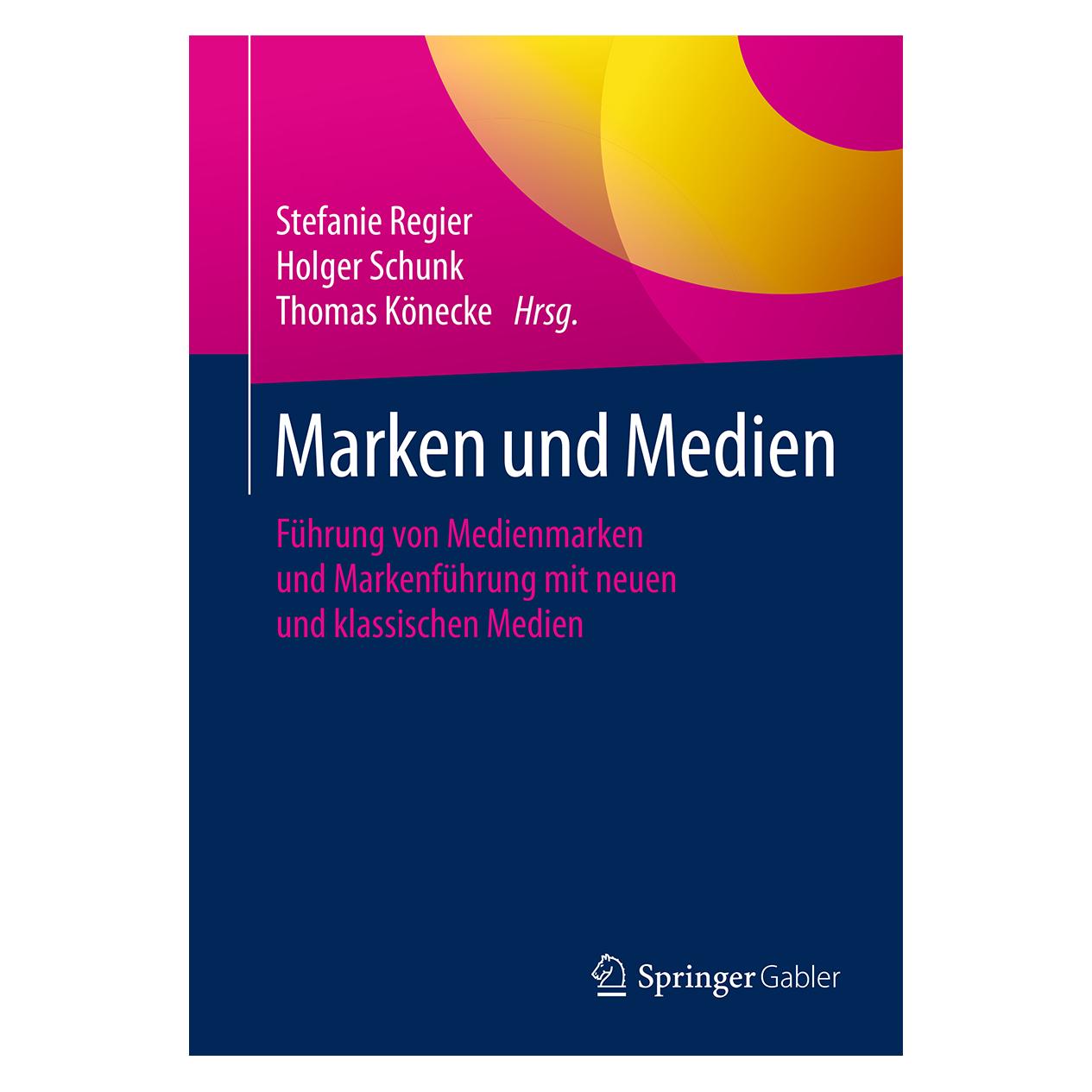 Springer Marken und Medien (Deutsch, Softcover, Holger Schunk, Stefanie Regier, Thomas Könecke) (55591625)