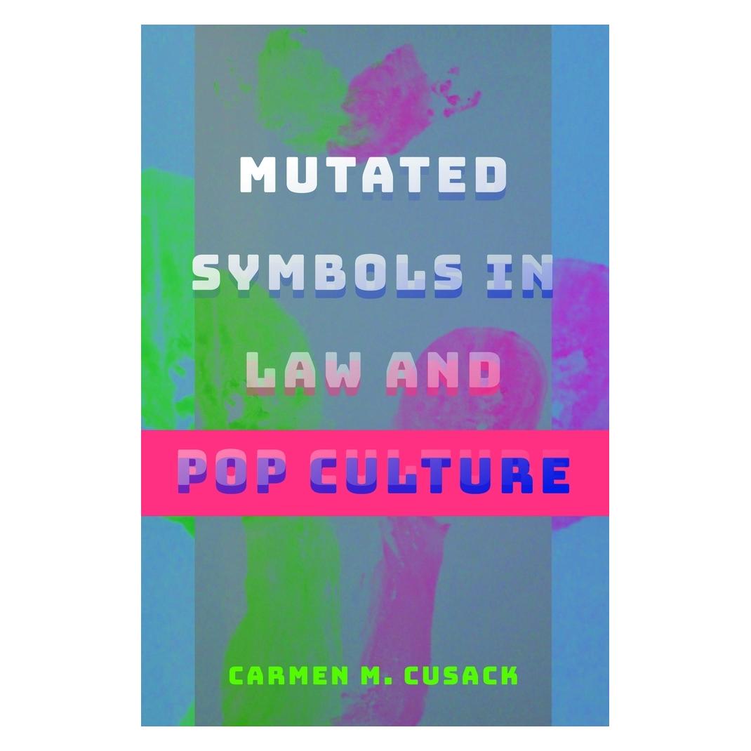 Peter Lang Mutated Symbols in Law and Pop Culture (Englisch, Softcover, Carmen M Cusack, Carmen M. Cusack) (56021689)
