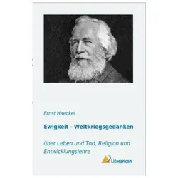 Ewigkeit - Weltkriegsgedanken, Fachbücher von Ernst Haeckel
