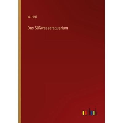 Das Süßwasseraquarium, Taschenbuch von W. Hess, Outlook, 978-3-368-29934-7