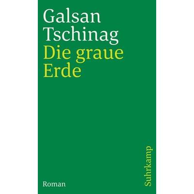 Die graue Erde, Taschenbuch von Galsan Tschinag, Suhrkamp, 978-3-518-39696-4