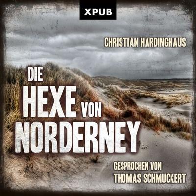 Die Hexe von Norderney - Christian Hardinghaus, Audio, 9783945703793