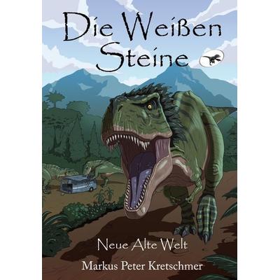 Die Weißen Steine - Neue Alte Welt, Taschenbuch von Markus Peter Kretschmer, EK-2 Publishing, 978-3-96403-149-5