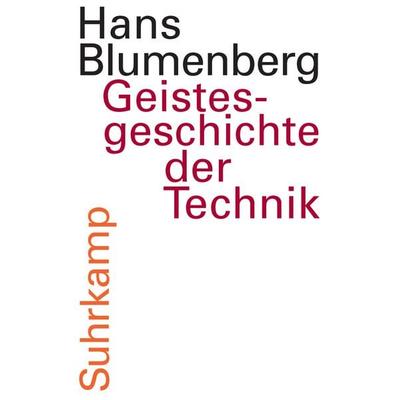 Geistesgeschichte der Technik, Gebundene Ausgabe von Hans Blumenberg, Suhrkamp, 978-3-518-58533-7